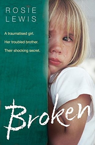 Broken: A traumatised girl. Her troubled brother. Their shocking secret. (Kindle Edition)