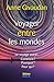 Voyager entre les Mondes (French Edition)