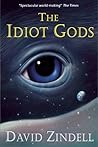 The Idiot Gods