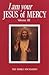 I Am Your Jesus of Mercy: Vol III
