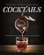 The Southern Foodways Alliance Guide to Cocktails by Sara Camp Milam