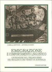 Emigrazione e comportamento linguistico: Un'indagine sul trilinguismo dei siciliani e dei veneti in Australia