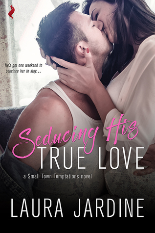 Seducing His True Love (Small Town Temptations #2)