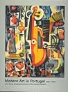 Modern Art in Portugal, 1910-1939 by João Serra