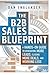 The B2B Sales Blueprint: A Hands-On Guide to Generating More Leads, Closing More Deals, and Working Less