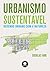 Urbanismo Sustentável: Dese...