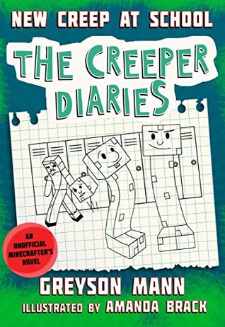 New Kid at School: An Unofficial Minecrafter's Novel, Book Three (The Diaries for Fans of Creepers 3)