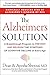 The Alzheimer's Solution: A Revolutionary Approach to Prevent and Reverse Alzheimer's, Offering Hope Through Groundbreaking Science and Personalized Treatment Plans