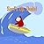 Surf's Up, Dude! by V. Moua