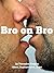 Bro on Bro by Veronica  Franco