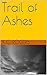 Trail of Ashes by K.C. Rogers