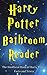 Harry Potter Bathroom Reader by Jay Stone Harry Potter Bathroom Reader by Jay Stone