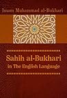 Sahih al-Bukhari by محمد بن إسماعيل البخاري