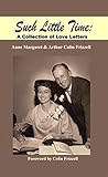 Such Little Time: A Collection of Love Letters