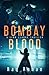 Bombay Blood: They Will Hav...