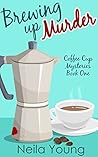 Brewing Up Murder by Neila Young