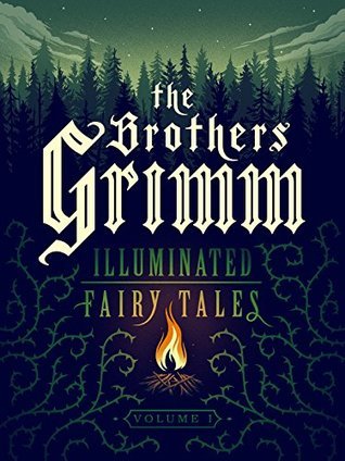 The Brothers Grimm: Illuminated Fairy Tales, Vol. 1 [Kindle in Motion]