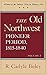 The Old Northwest Pioneer Period by R. Carlyle Buley