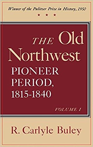 The Old Northwest Pioneer Period: 1815-1840 (Hardcover)