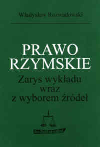 Prawo rzymskie: Zarys wykładu wraz z wyborem źródeł