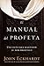 El manual del profeta / The Prophet's Manual: Una guía para mantener su don profético (Spanish Edition)