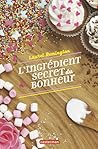 L'ingrédient secret du bonheur by Laurel Remington