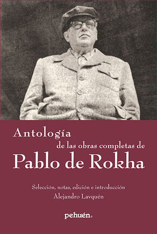 Antología de las obras completas de Pablo de Rokha