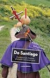 Do Santiago. O pielgrzymach, Maurach, pluskwach i czerwonym w... by Emilia Sokolik