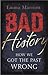 Bad History: How We Got the Past Wrong