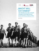 "Macht will ich haben!" Die Erziehung des Hitlerjungen Günther Roos zum Nationalsozialisten