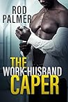 The Work-Husband Caper