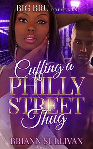 Cuffing A Philly Street Thug 1 (Kindle Edition)