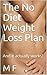 The No Diet Weight Loss Pla...