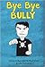 Bye Bye Bully