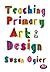 Teaching Primary Art and Design