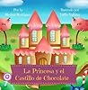 La Princesa y el Castillo de Chocolate (Spanish Edition)