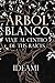 Árbol Blanco: Viaje al cent...
