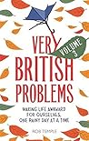 Very British Problems Volume III: Still Awkward, Still Raining