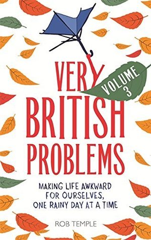 Very British Problems Volume III: Still Awkward, Still Raining (Kindle Edition)