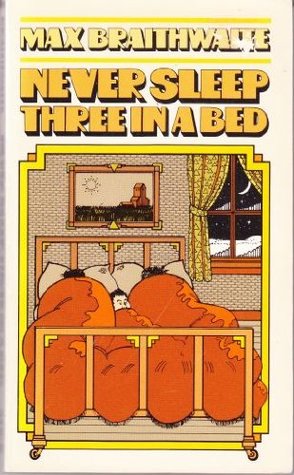 Never Sleep Three in a Bed