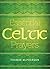 Essential Celtic Prayers