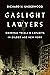 Gaslight Lawyers: Criminal ...