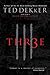 Thr3e by Ted Dekker