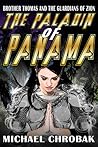 The Paladin of Panama (Brother Thomas and the Guardians of Zion, #2)