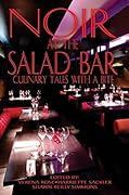 Noir at the Salad Bar: Culinary Tales With A Bite