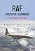 RAF Transport Command: A Pi...