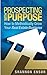 Prospecting with Purpose: How to Methodically Grow Your Real Estate Business