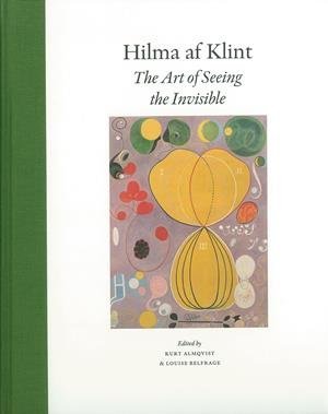 Hilma af Klint. The Art of Seeing the Invisible (Hardcover)