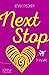 Next Stop - 3e escale