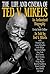 The Life and Cinema of Ted V. Mikels (Entertainment History Book 4)